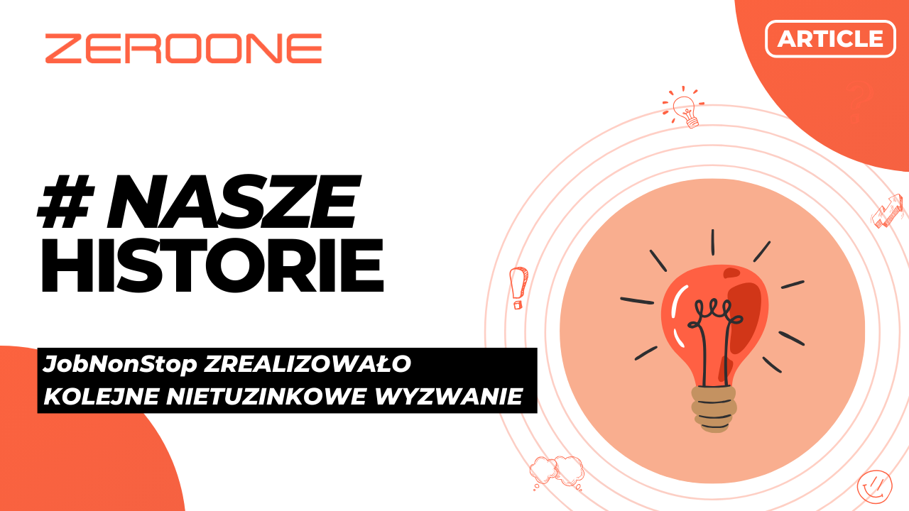 Zeroone Strona - JobNonStop zrealizowało kolejne nietuzinkowe wyzwanie